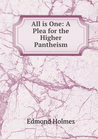 All is One: A Plea for the Higher Pantheism