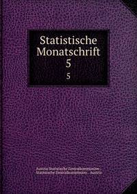 Statistische Monatschrift. 5