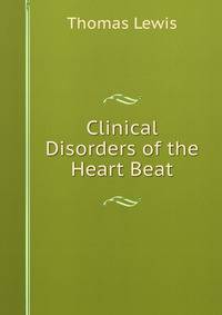 Clinical Disorders of the Heart Beat