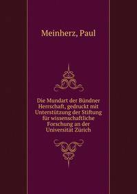 Die Mundart der Bundner Herrschaft, gedruckt mit Unterstutzung der Stiftung fur wissenschaftliche Forschung an der Universitat Zurich