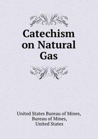 Catechism on Natural Gas