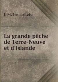La grande p?che de Terre-Neuve et d'Islande