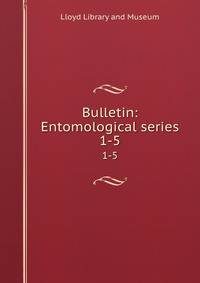 Bulletin: Entomological series. 1-5