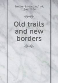Old trails and new borders