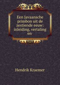 Een Javaansche primbon uit de zestiende eeuw: inleiding, vertaling en .