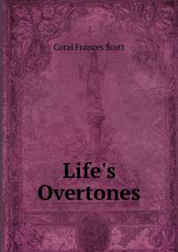 Life's Overtones