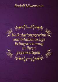 Kalkulationsgewinn und bilanzmassige Erfolgsrechnung in ihren gegenseitigen .