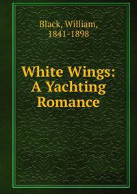 White Wings: A Yachting Romance