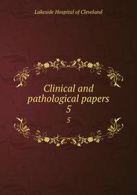 Clinical and pathological papers. 5