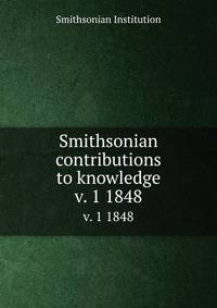 Smithsonian contributions to knowledge. v. 1 1848