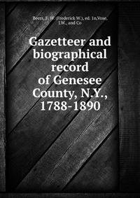 Gazetteer and biographical record of Genesee County, N.Y., 1788-1890