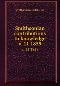 Smithsonian contributions to knowledge. v. 11 1859
