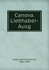 Canova. Liebhaber-Ausg.