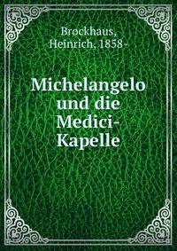 Michelangelo und die Medici-Kapelle