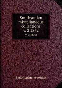 Smithsonian miscellaneous collections. v. 2 1862