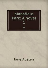 Mansfield Park: A novel. 1