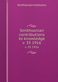 Smithsonian contributions to knowledge. v. 35 1916