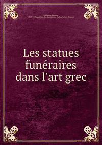 Les statues fun?raires dans l'art grec