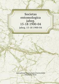 Societas entomologica. jahrg. 15-18 1900-04