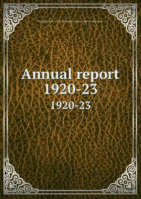 Annual report. 1920-23