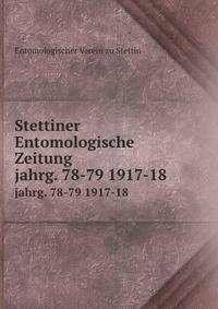 Stettiner Entomologische Zeitung. jahrg. 78-79 1917-18