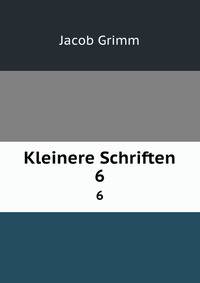 Kleinere Schriften. 6