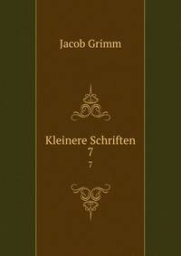 Kleinere Schriften. 7