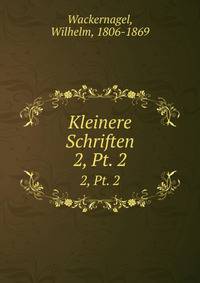 Kleinere Schriften. 2, Pt. 2