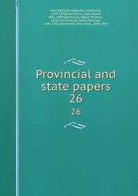 Provincial and state papers. 26