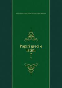 Papiri greci e latini. 7