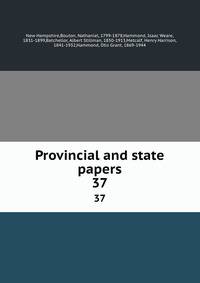 Provincial and state papers. 37