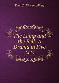 The Lamp and the Bell: A Drama in Five Acts