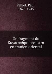 Un fragment du Suvarnabprabhsastra en iranien oriental