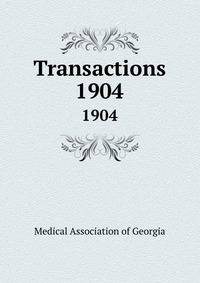Transactions. 1904