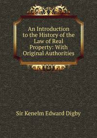 An Introduction to the History of the Law of Real Property: With Original Authorities