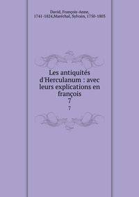 Les antiquit?s d'Herculanum : avec leurs explications en fran?ois