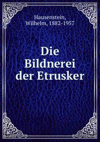 Die Bildnerei der Etrusker