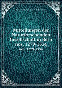 Mitteilungen der Naturforschenden Gesellschaft in Bern. nos. 1279-1334