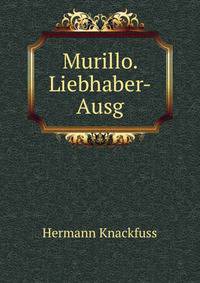 Murillo. Liebhaber-Ausg.