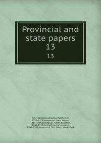 Provincial and state papers. 13