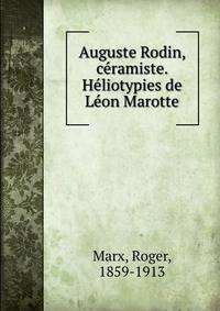 Auguste Rodin, ceramiste. Heliotypies de Leon Marotte