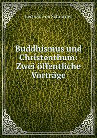 Buddhismus und Christenthum: Zwei offentliche Vortrage
