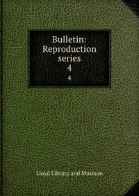 Bulletin: Reproduction series. 4