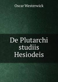 De Plutarchi studiis Hesiodeis