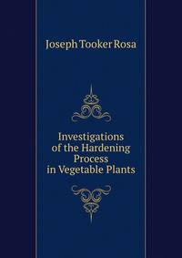 Investigations of the Hardening Process in Vegetable Plants