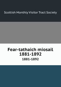 Fear-tathaich miosail. 1881-1892