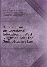 A Catechism on Vocational Education in West Virginia Under the Smith-Hughes Law