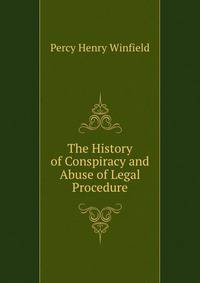 The History of Conspiracy and Abuse of Legal Procedure