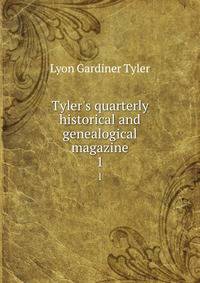 Tyler's quarterly historical and genealogical magazine