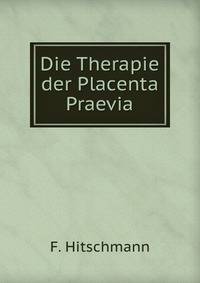 Die Therapie der Placenta Praevia